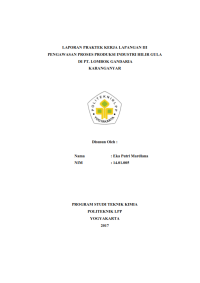Laporan PKL III ( Teknik Kimia ) Pengawasan proses produksi industri hilir gula di PT Lombok Gandaria Karanganyar