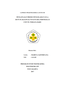 Laporan PKL III ( Teknik Kimia ) Pengawasan proses pengolahan gula di PT PG Rajawali Nusantara Indonesia II UNIT PG TERSANA BARU