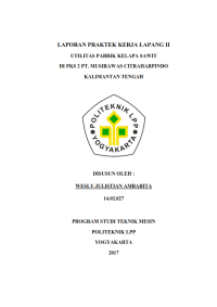 Laporan PKL II ( Teknik Mesin ) Utilitas Pabrik kelapa sawit di PKS II PT Musirawas Citraharpindo Kalimantan Tengah