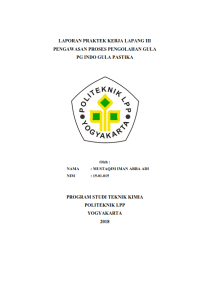 Laporan PKL III ( Teknik Kimia ) Pengawasan proses pengolahan gula  di PG INDO GULA PASTIKA