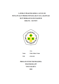 Laporan PKL III ( Teknik Kimia ) Pengawasan proses Pengolahan Gula Rafinasi DI PT BERKAH MANIS MAKMUR Serang Banten