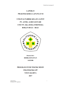 Laporan PKL II ( Teknik Mesin ) Utilitas Pabrik Kelapa Sawit PT ASTRA AGRO LESTARI Unit PT EKA DURA INDONESIA Rakan Hulu-Hulu