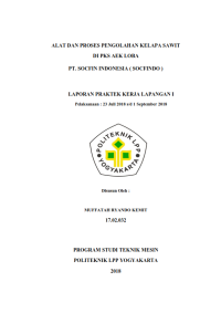 Laporan PKL I ( Teknik Mesin ) Alat dan Proses Pengolahan Kelapa Sawit di PKS Aek loba PT. Socfin Indonesia (SOCFINDO)