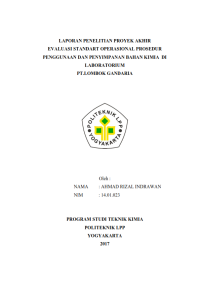 TUGAS AKHIR ( Teknik Kimia ) Evaluasi standart operasional prosedur penggunaan dan penyimpanan bahan kimia di laboratorium PT LOMBOK GANDARIA