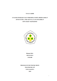 TUGAS AKHIR (Teknik Mesin ) Analisis Pemilihan dan Performa Pompa Berdasarkan  Jenis Fluida  ( Nira Kental ) Yang dialirkan di PG Baru Madukismo
