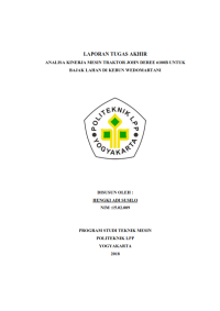 TUGAS AKHIR ( Teknik Mesin ) Analisa Kinerja Mesin Traktor Jhon Deree 6100B Untuk Bajak Lahan di Kebun Wedomartani