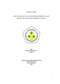 TUGAS AKHIR ( TEKNIK MESIN ) RANCANG BANGUN INSTALASI POMPA SENTRIFUGAL YANG DISUSUN SECARA TUNGGAL SERI DAN PARALEL