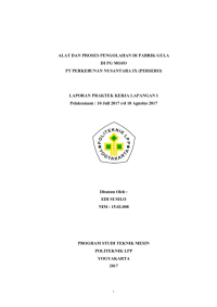 Laporan PKL I ( Teknik Mesin ) Alat Dan Proses Pengolahan di Pabrik Gula di PG Mojo PT. Perkebunan Nusantara IX ( Persero )