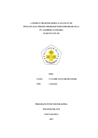 Laporan PKL III ( Teknik Kimia ) Pengawasan proses produksi industri hilir gula PT Lombok Gandaria Karanganyar