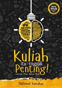 (E) Kuliah Itu Enggak Penting Goresan Pena Aktivitas Muda