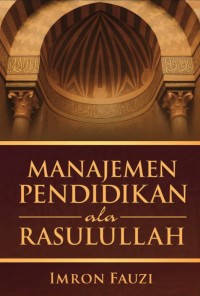 (E) Manajemen Pendidikan ala Rasulullah