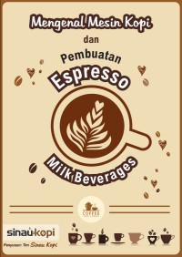 (E) MENGENAL MESIN KOPI DAN PEMBUATAN ESPRESSO MILK BEVERAGES
