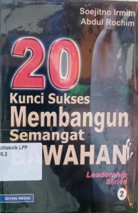 20 Kunci Sukses Membangun Semangat Bawahan