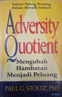 Image of Adversity Quotient : Mengubah Hambatan Menjadi Peluang