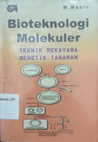 Bioteknologi Molekuler: Teknik Rekayasa Genetik Tanaman