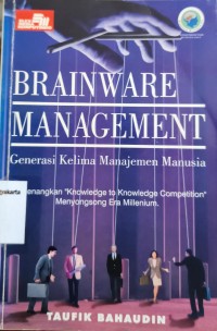 Image of Brainware Management: Generasi Kelima Manajemen Manusia