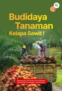 Budidaya Tanaman Kelapa Sawit I