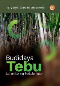 Budidaya Tebu Lahan Kering Berkelanjutan