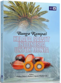 Bunga Rampai Kelapa Sawit Indonesia Untuk Dunia