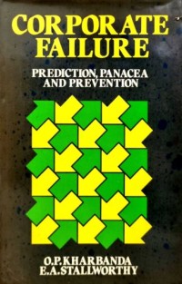 Corporate Failure Prediction, Panacea and Prevention