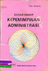 Dasar-Dasar Kepemimpinan Administrasi