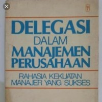 Delegasi dalam Manajemen Perusahaan