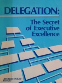 Image of Delegation: The Secret of Executive Excellence