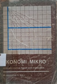 Image of Ekonomi Mikro : Perilaku Harga Pasar dan Konsumen