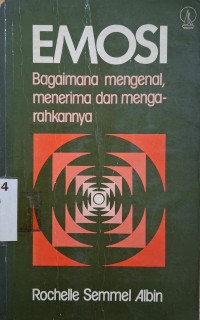 Image of Emosi : Bagaimana Mengenal, Menerima dan Mengarahkannya