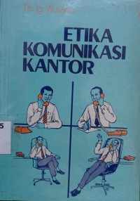 ETIKA KOMUNIKASI KANTOR