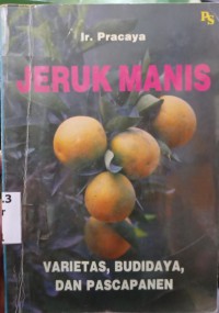 JERUK MANIS, VARIETAS, BUDIDAYA, DAN PASCAPANEN