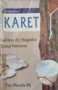 Image of Karet: Budidaya & Pengolahan, Strategi Pemasaran