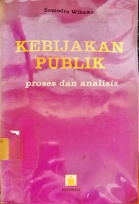 Image of Kebijakan Publik : Proses dan Analisis