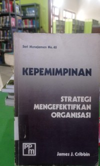 KEPEMIMPINAN STRATEGI MENGEFEKTIFKAN ORGANISASI