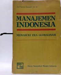 MANAJEMEN INDONESIA Memasuki Era Globalosasi