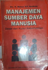 Image of Manajemen Sumber Daya Manusia : Dasar dan Kunci Keberhasilan