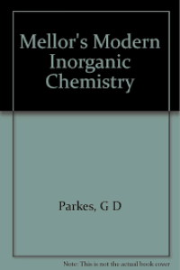 Mellor's Modern Inorganic Chemistry