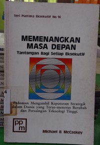 MEMENANGKAN MASA DEPAN Tantangan Bagi Setiap Eksekutif