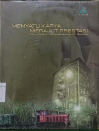 MENYATU KARYA MERAJUT PRESTASI Catatan kinerja PT Perkebunan Nusantara XI 2001-2005