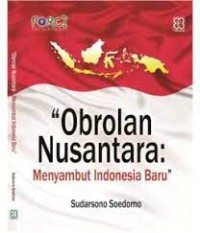 Obrolan Nusantara : Menyambut Indonesia Baru