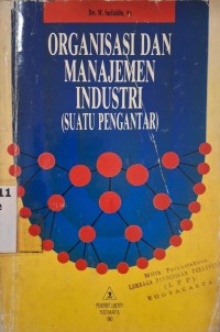 Image of Organisasi dan Manajemen Industri (Suatu Pengantar)