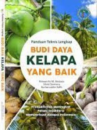 Panduan Teknis Lengkap Budi Daya Kelapa Yang Baik