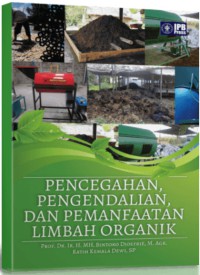 Pencegahan, Pengendalian, dan Pemanfaatan Limbah Organik