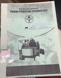 Image of Pengolahan Produk Primer dan Sekunder Kopi