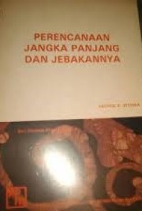 Perencanaan Jangka Panjang dan Jebakannya