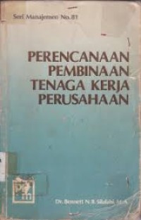 Perencanaan Pembinaan Tenaga Kerja Perusahaan