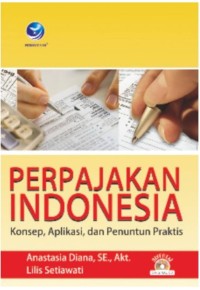 Perpajakan Indonesia Konsep, Aplikasi, dan Penuntun Praktis