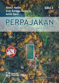 Perpajakan: Konsep, Aplikasi, Contoh, dan Studi Kasus Edisi ke-3