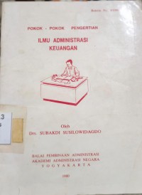 Image of Pokok-Pokok Pengertian Ilmu Administrasi Keuangan