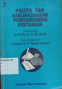Politik dan Kebijaksanaan Pembangunan Pertanian